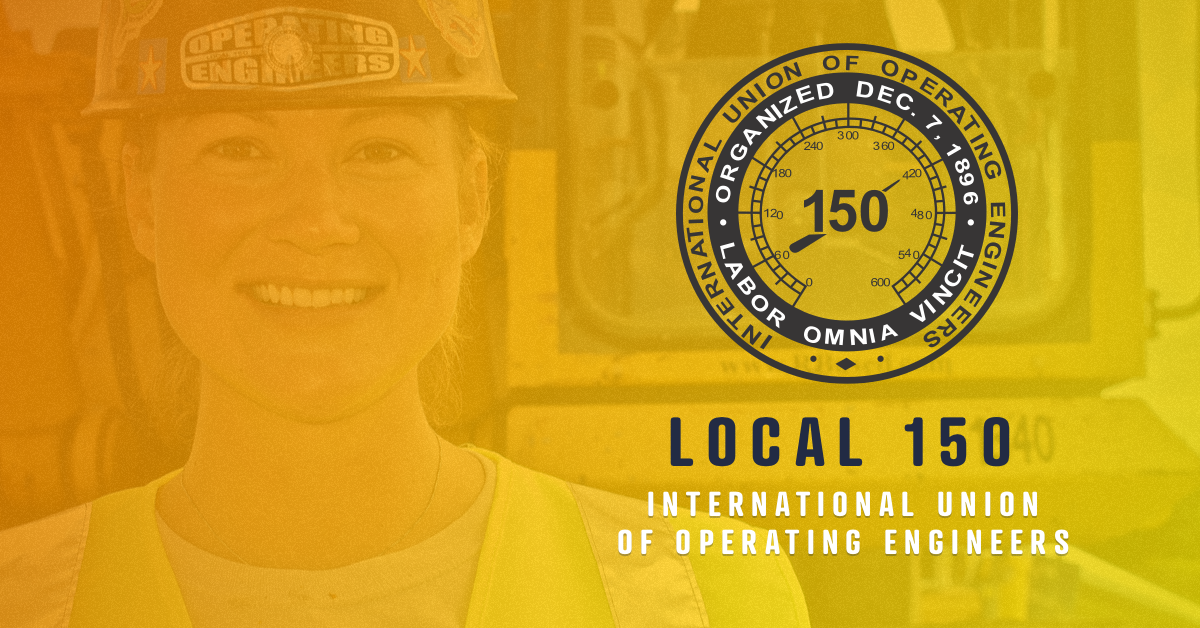 Know Your Union - IUOE Local 150 | International Union Of Operating ...